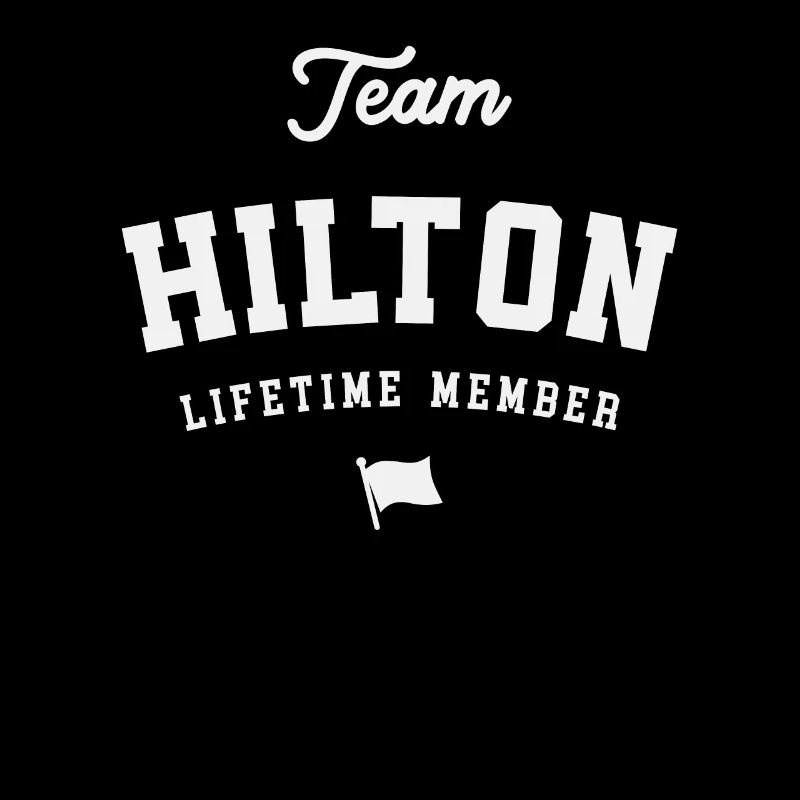 Team Hilton Lebenslanges Mitglied Lustiger Name Hilton