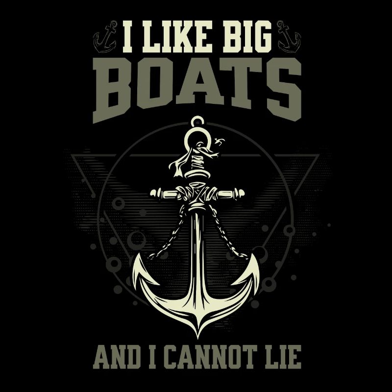 I Like Big Boats And I Cannot Lie – Anker Design