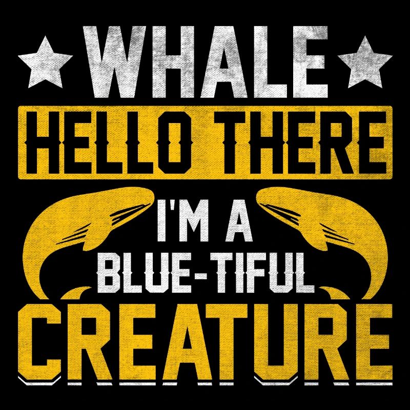 Whale hello there I'm a blue-tiful Creature