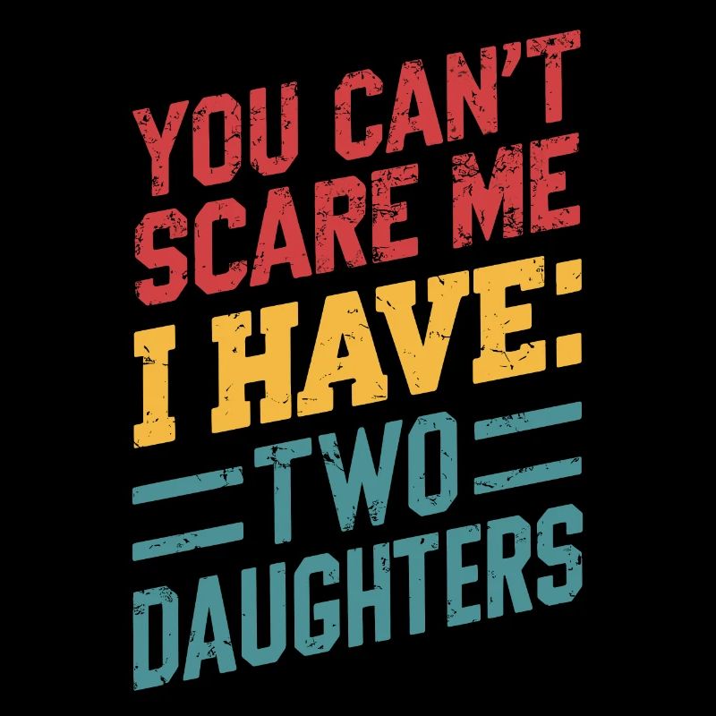 You can't scare me, I've got two
