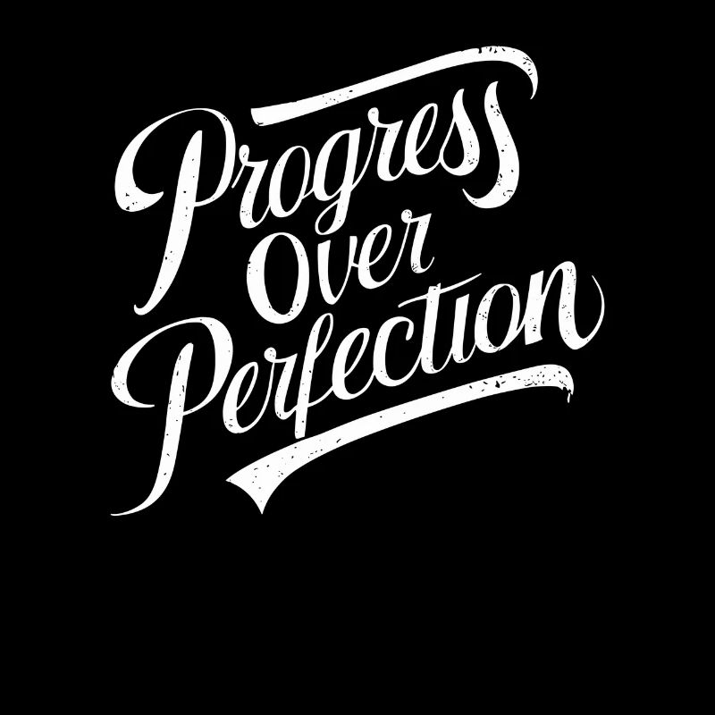 Progress over perfection Motivation
