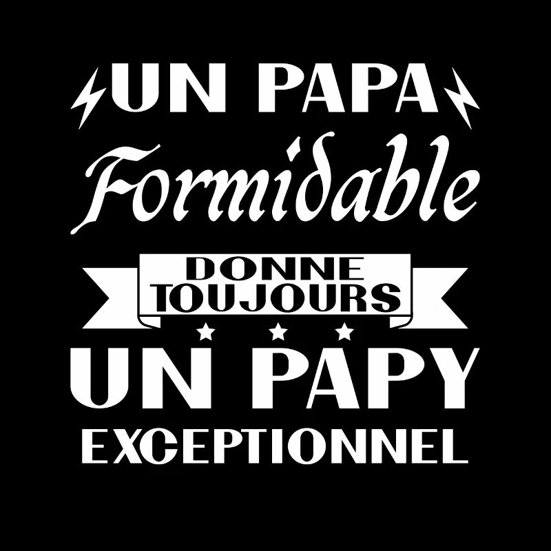 Papa Formidable Donne Un Papy Exceptionnel