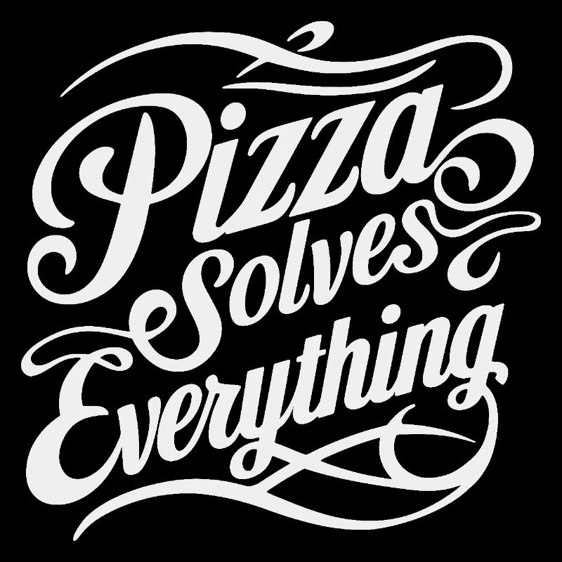 Pizza solves everything