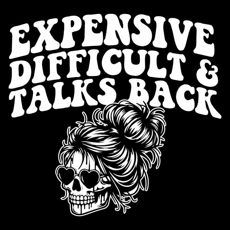 Expensive Difficult And Talks Back Skeleton Messy