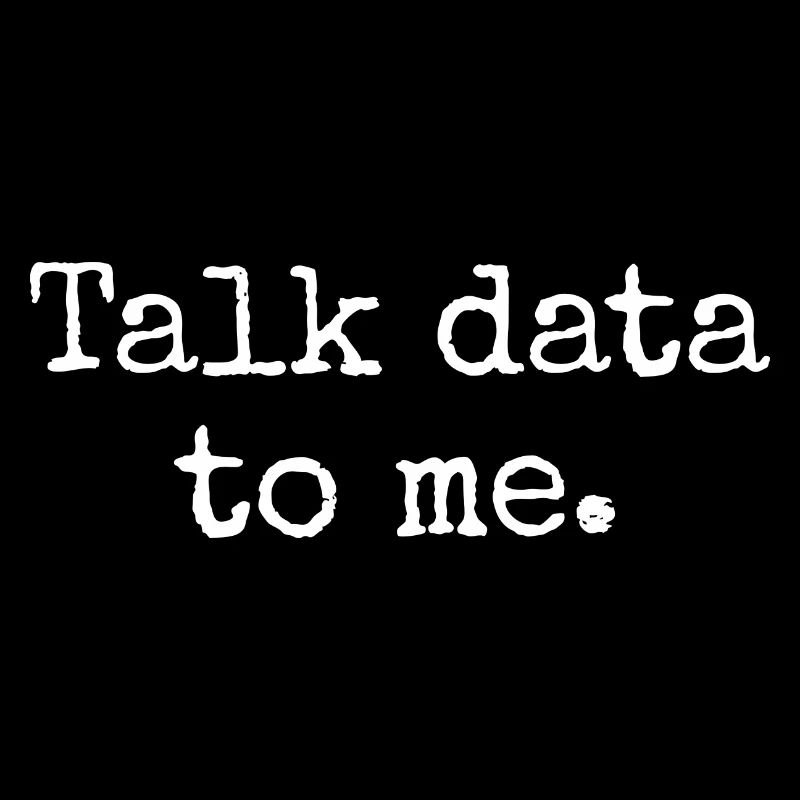 Talk Data To Me - Funny Data Analyst Gift