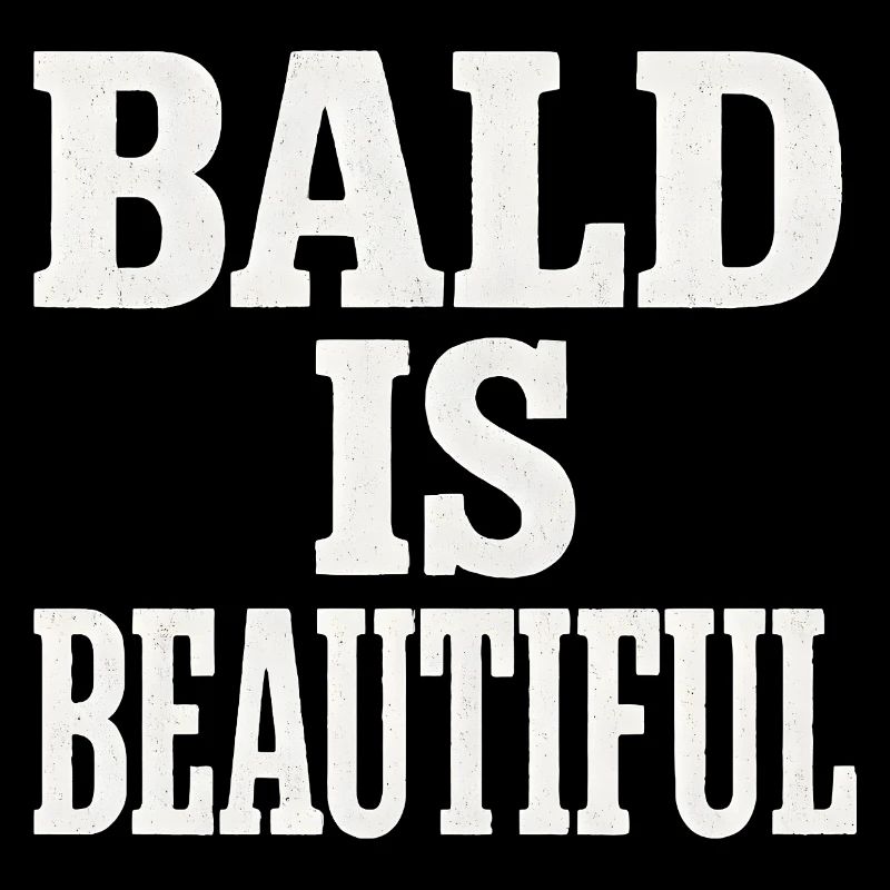 Men's Bald Gift Idea Bald Is Beautiful