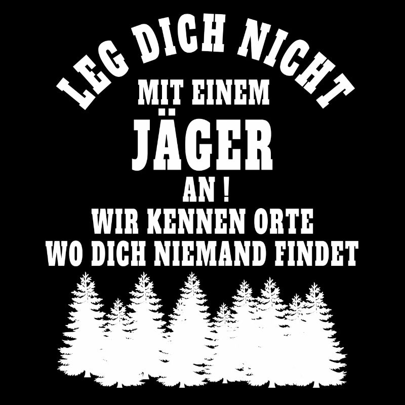 Leg dich nicht mit einem Jäger!