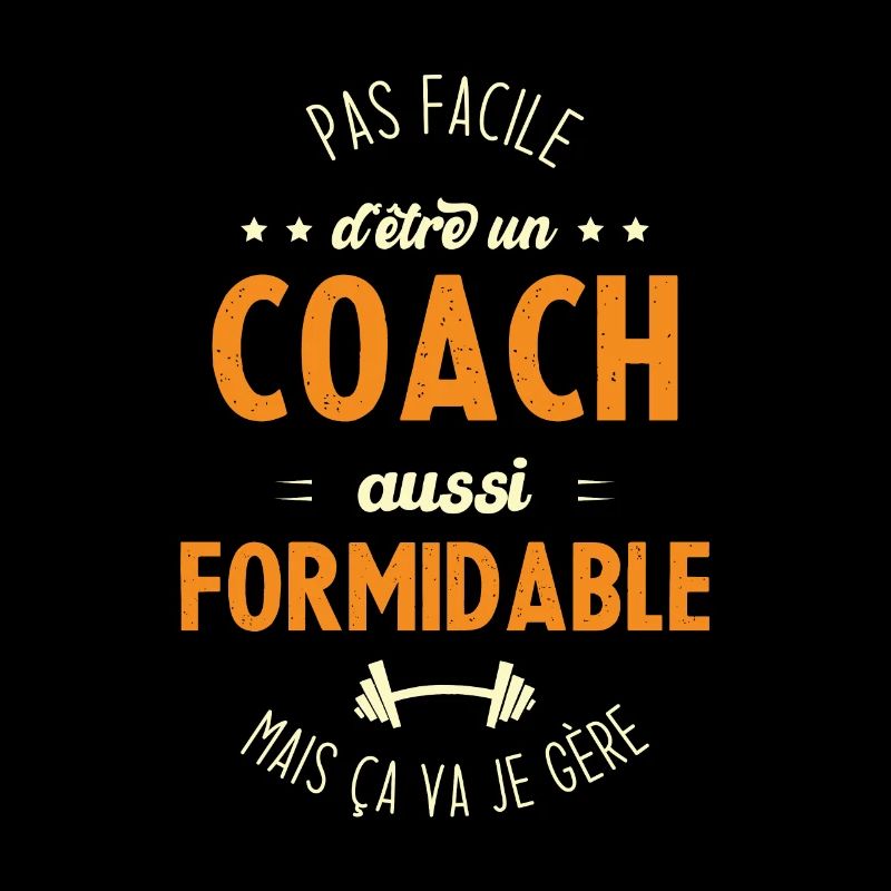 Pas facile d'être un coach aussi formidable