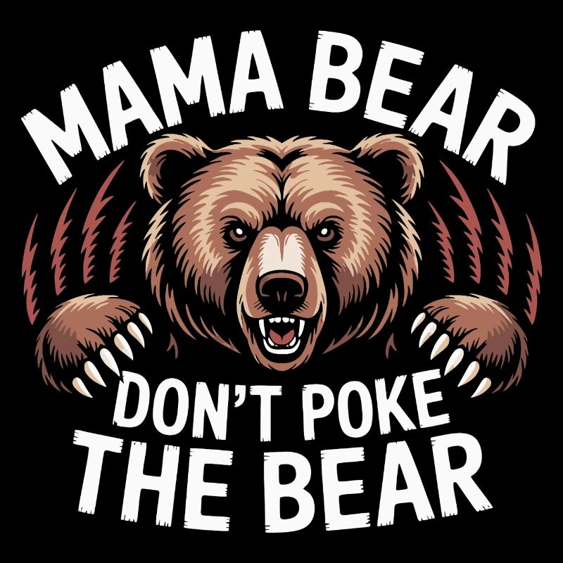Fierce Mama Bear Warning Art Mothers Day Gift