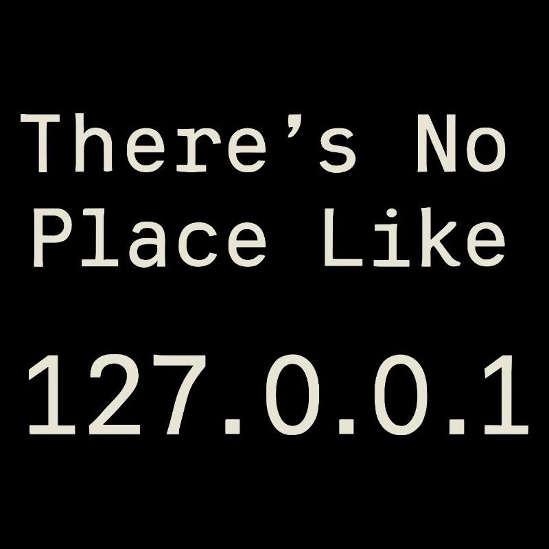 Nothing beats localhost