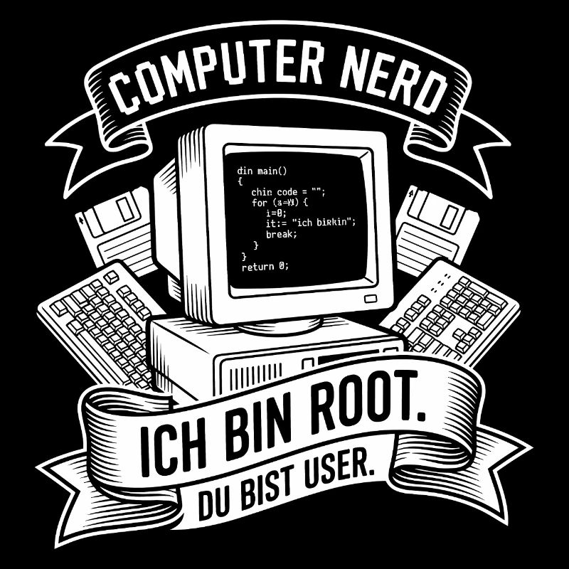 Ich bin Root Computer Nerd