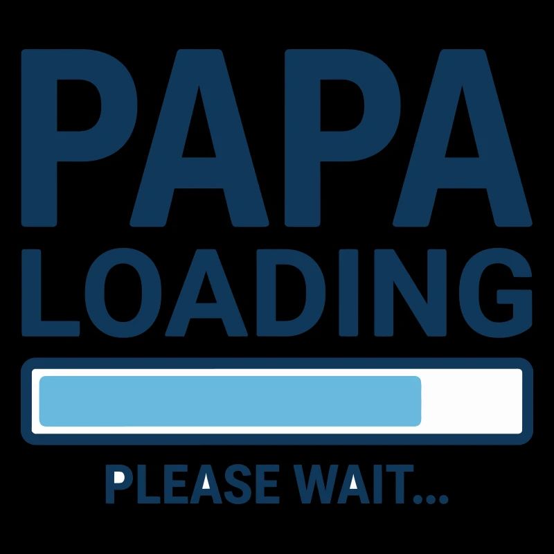 Papa loading please wait - Soon to be a dad?