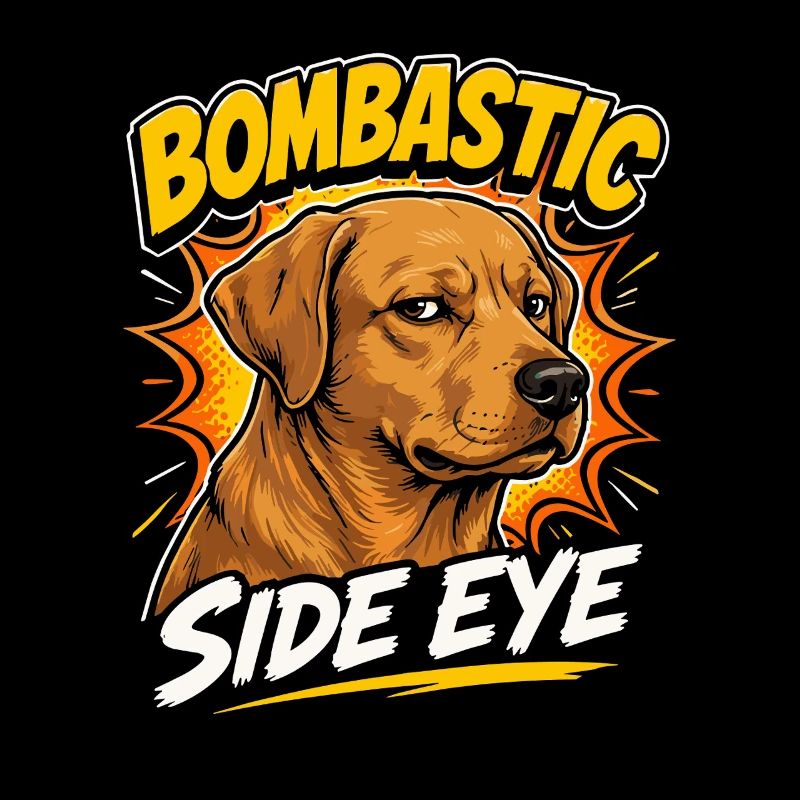Bombastic Side Eye Dog