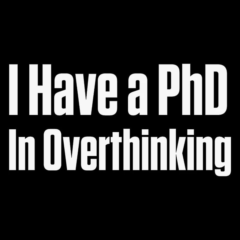 PhD in Overthinking Neurodivergent Gift