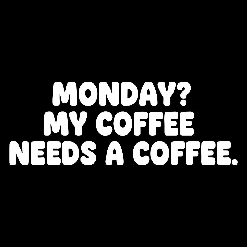 Monday: Coffee needs coffee