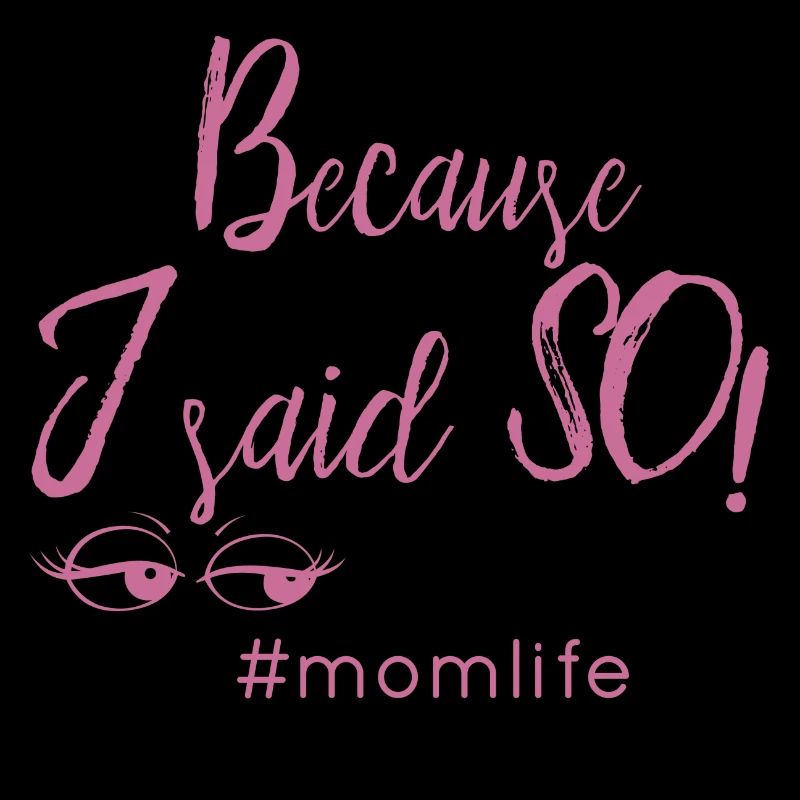because I said so #momlife Mama Geschenk Idee