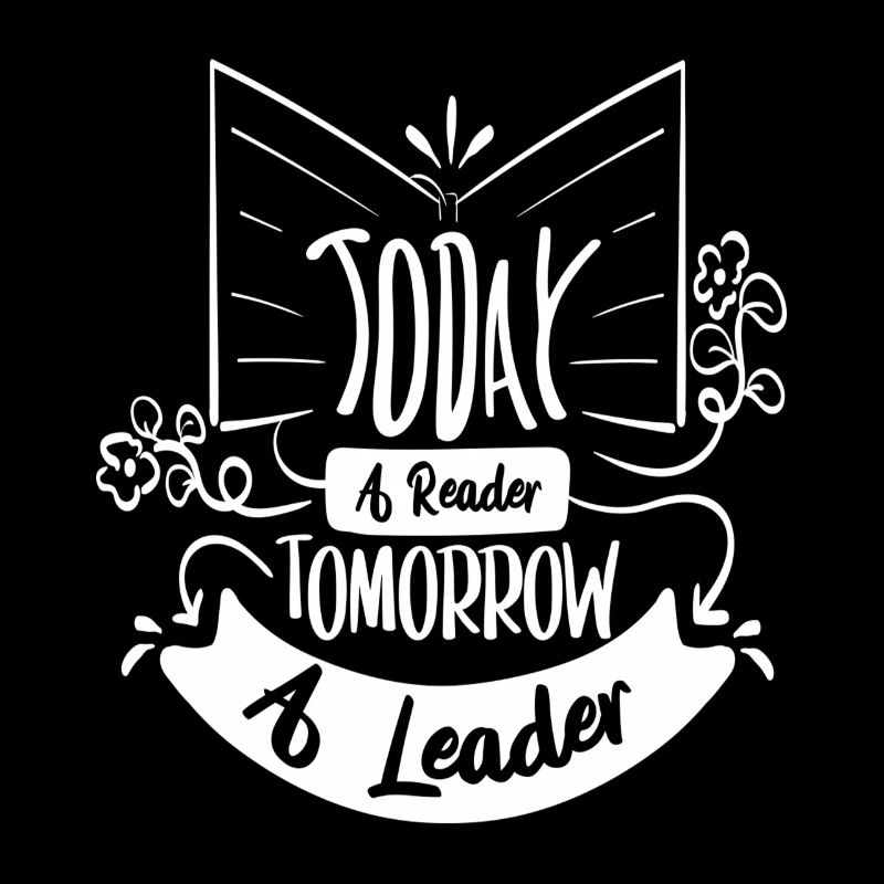 Today a reader, tomorrow a leader