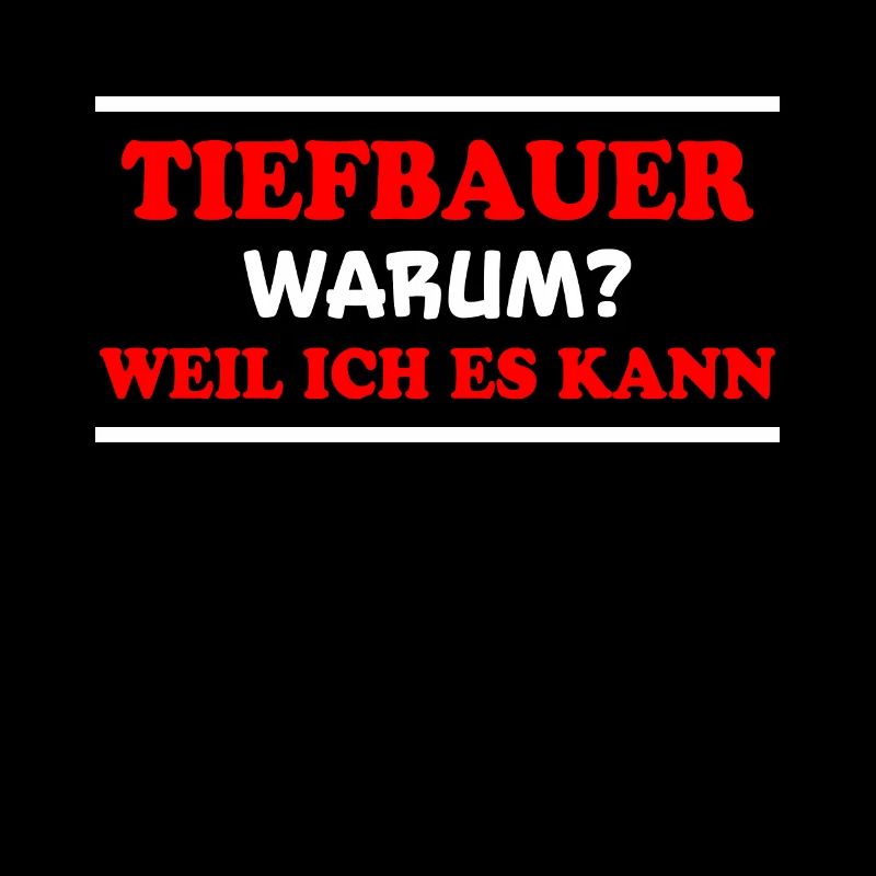 Tiefbauer Spruch Beruf Lustiges Tiefbauer Geschenk