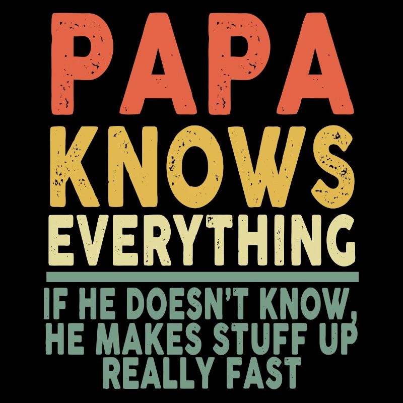 Papa Knows Everything If He Doesn't Know