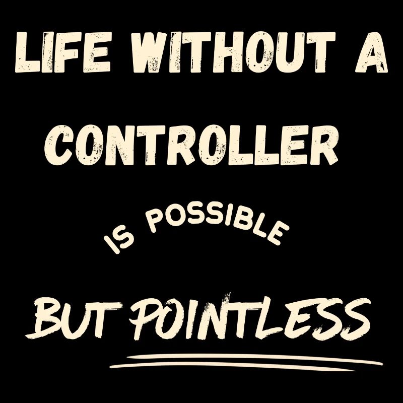 Life without Controller is possible but pointless