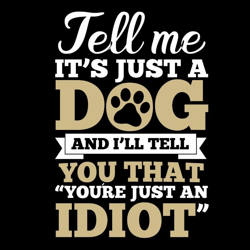 Dites-moi c'est juste un chien ... con ...