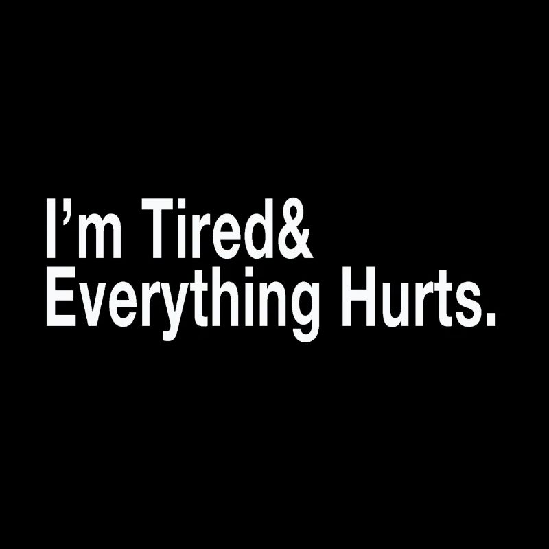 I'm Tired