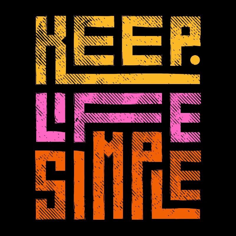 Keep Life Simple Halte das Leben einfach