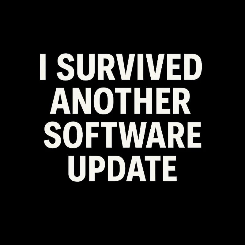 I Survived Another Software Update