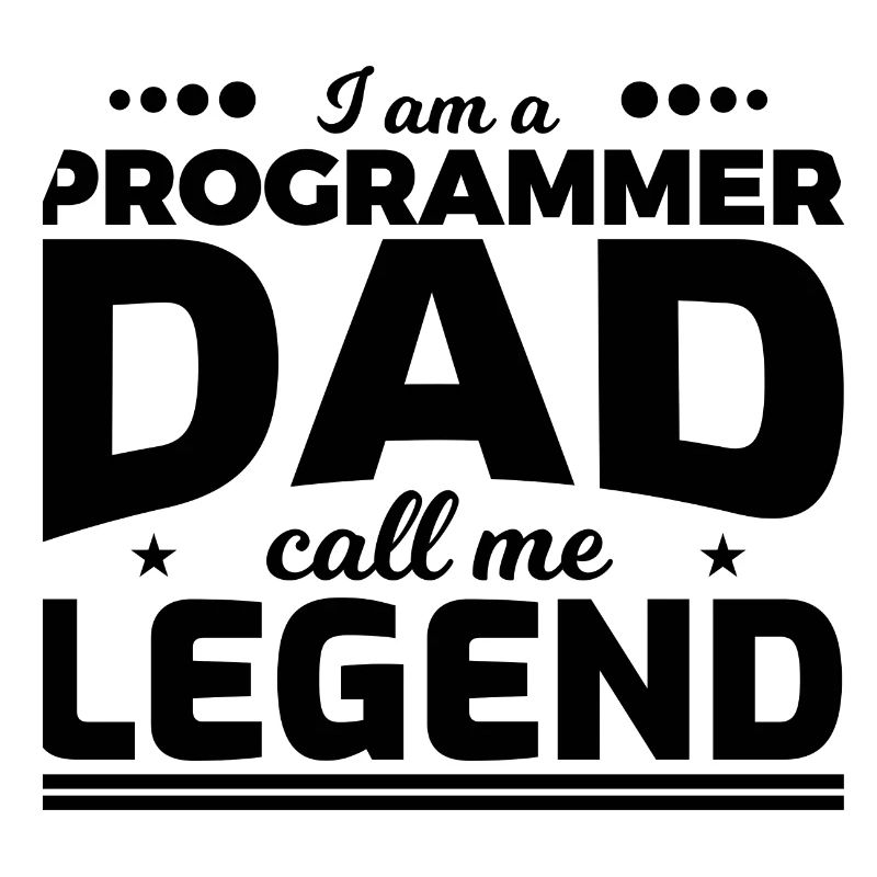 Programmer Father Calls Me Legend