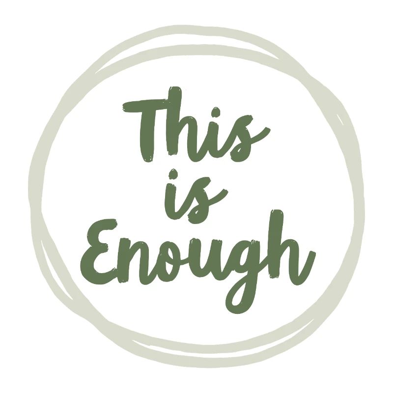 This is Enough Statement for Mindfulness