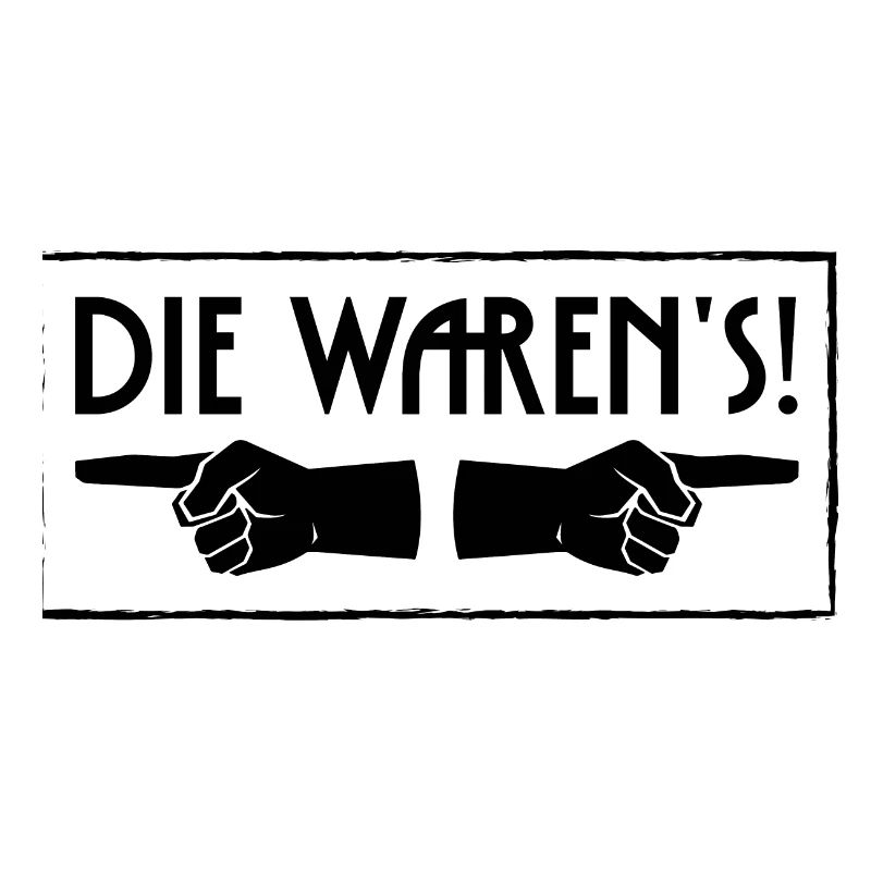 Die waren's