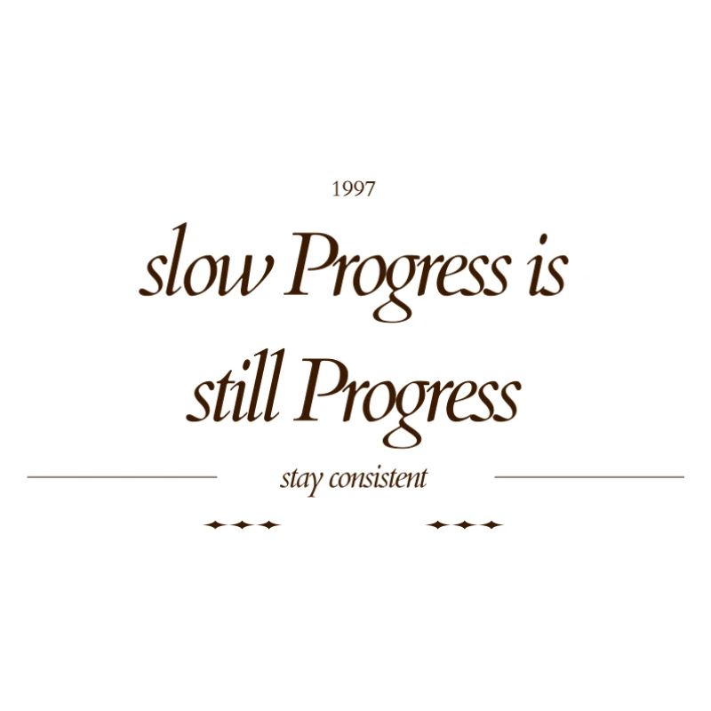 slow_Progress_is_still_Progress_