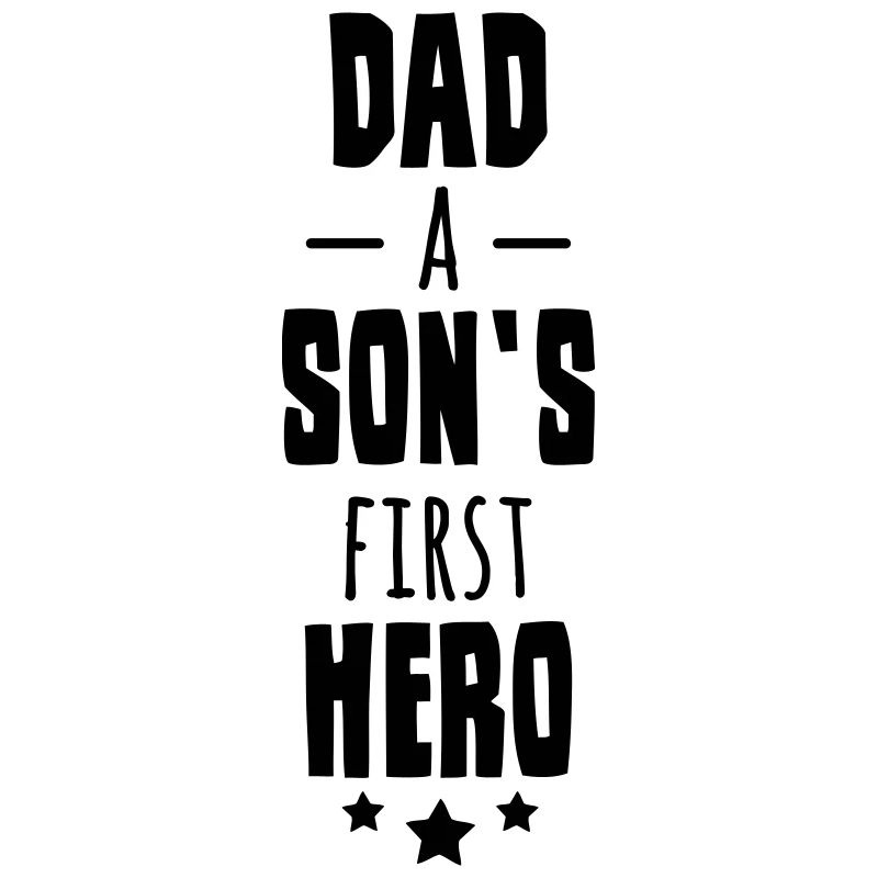 Dad A Sons First Hero
