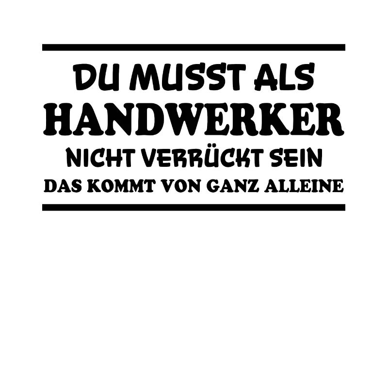 Handwerker Spruch Heimwerker Handwerker Geschenk