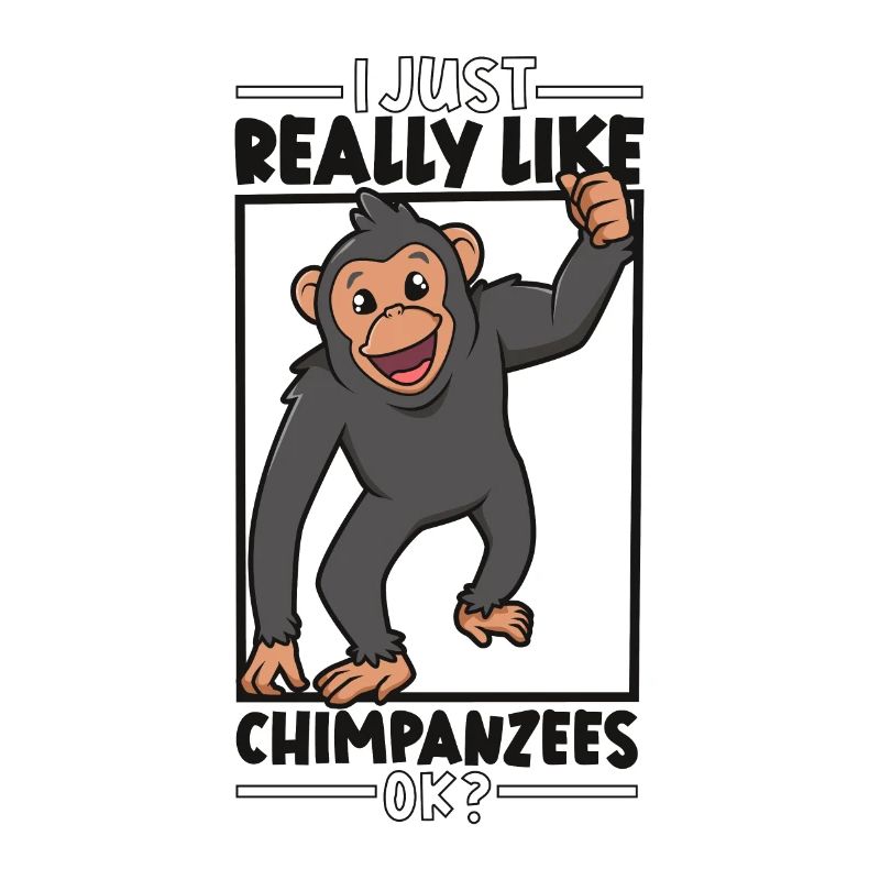I love chimpanzees - chimpanzee