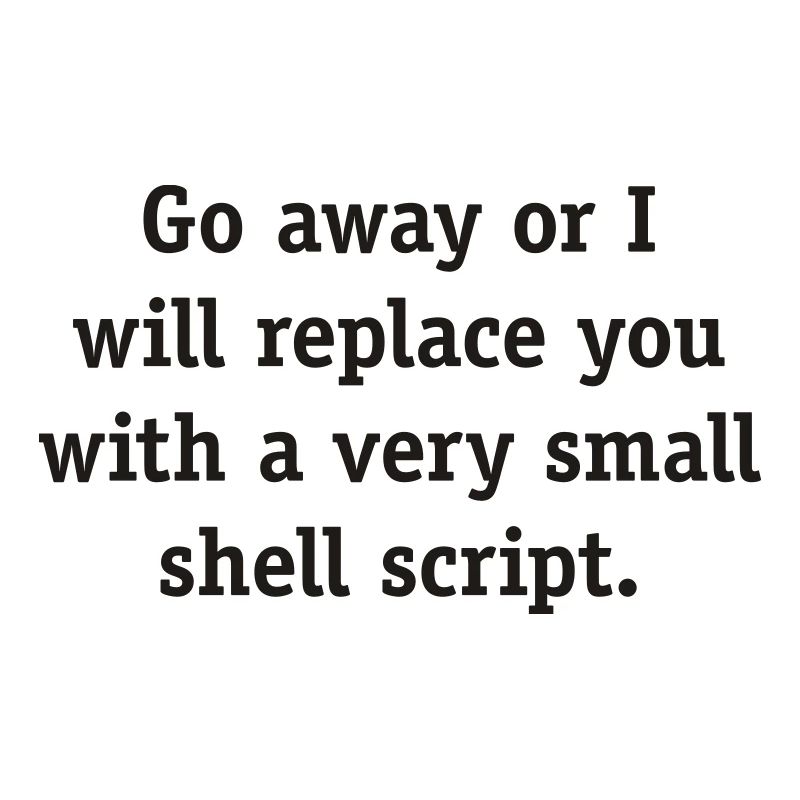 Geh weg oder ich werde dich mit einem sehr kleinen