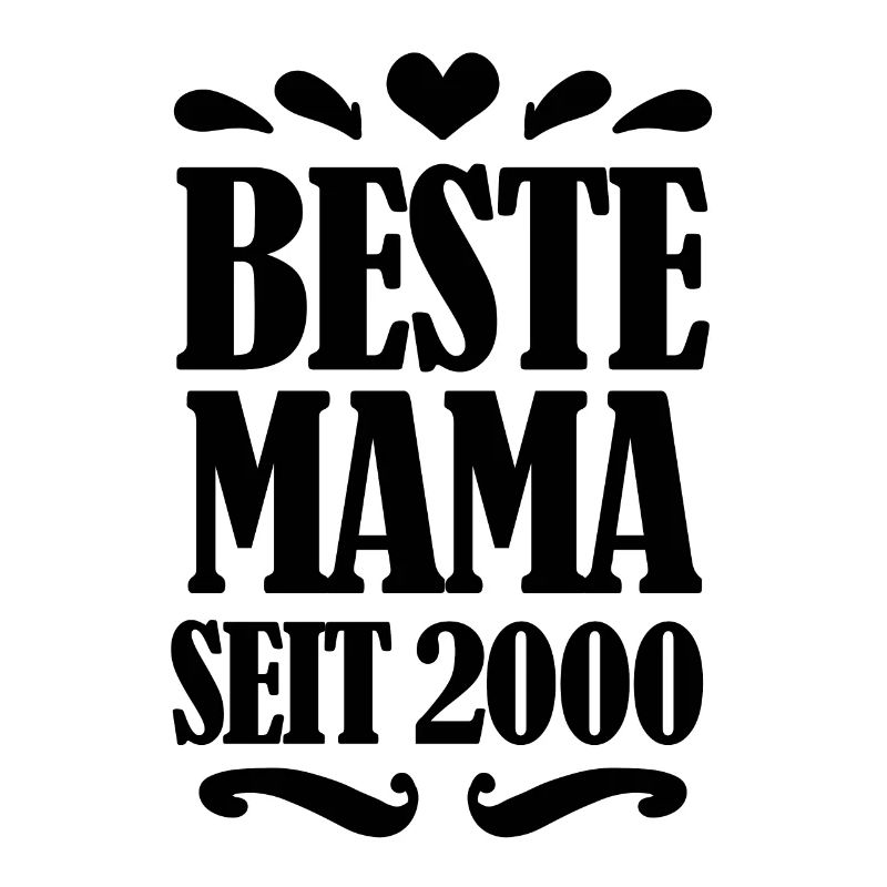 Beste Mama seit 2000 - Beste Mutter seit 2000