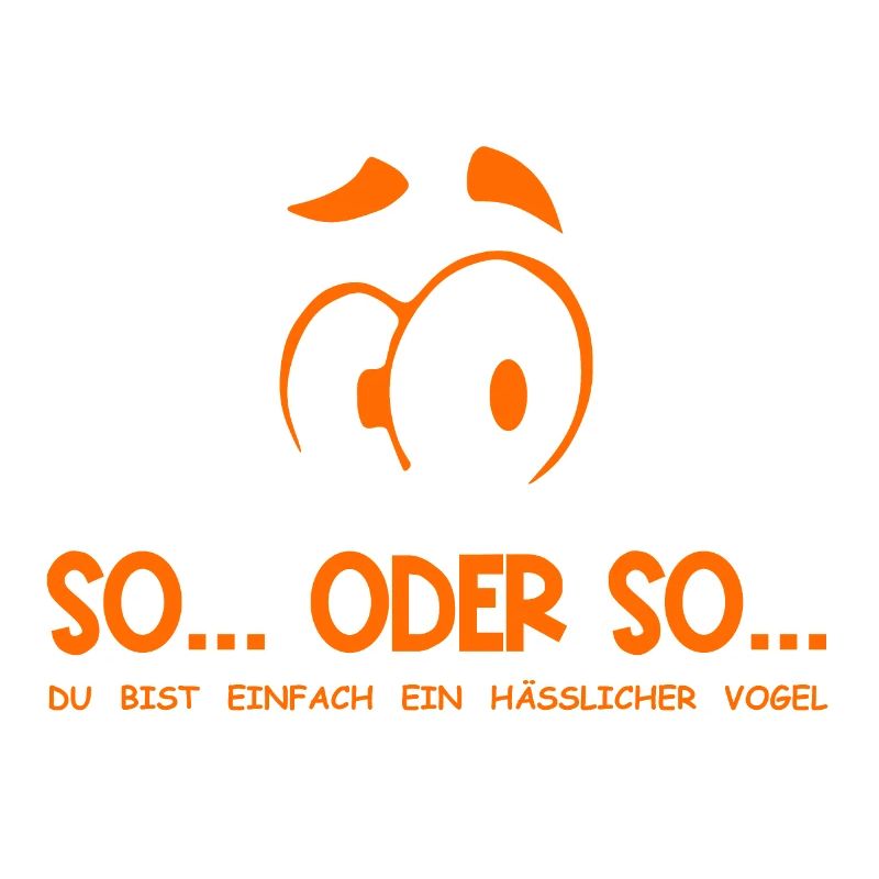 So...Oder So: Hässlicher Vogel - Orange
