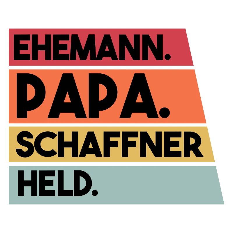 Ehemann Papa Schaffner Held