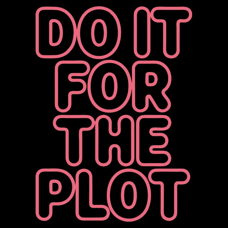 Do It For The Plot Neon