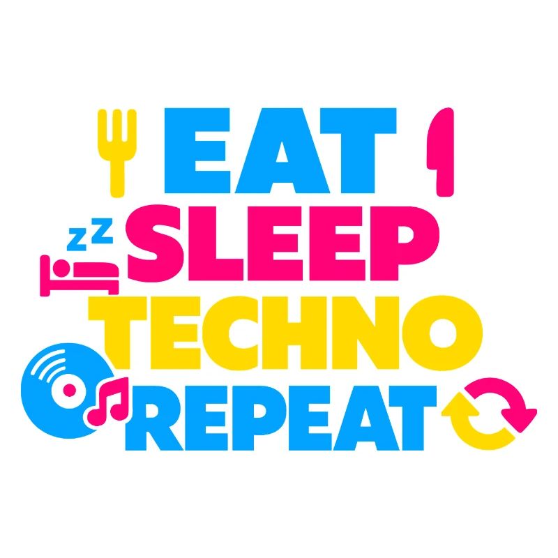 Eat Sleep Techno Repeat Farbexplosion