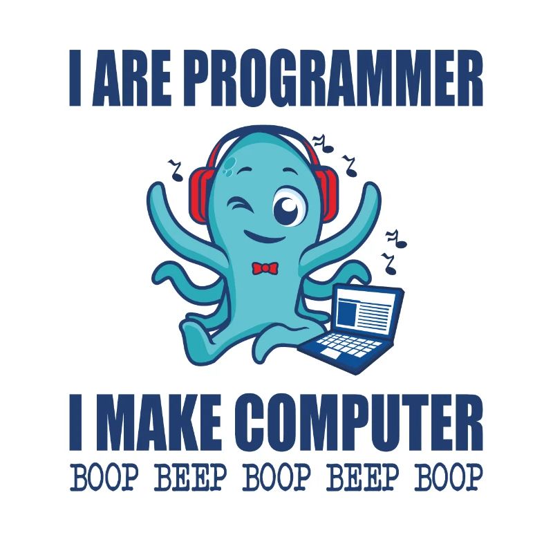 I are programmer i make computer boop beep boop