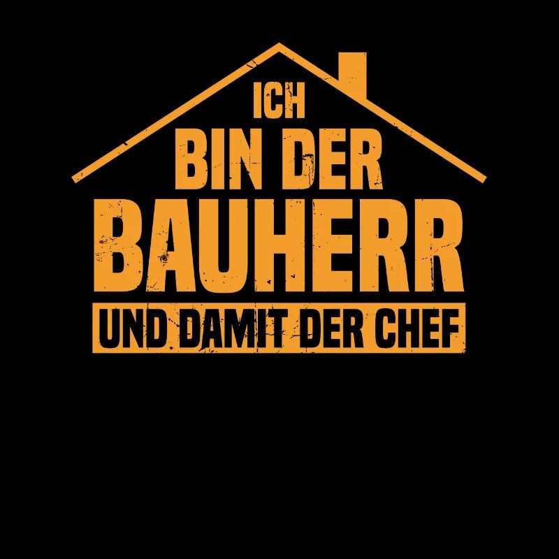 Ich bin der Bauherr und damit der Chef