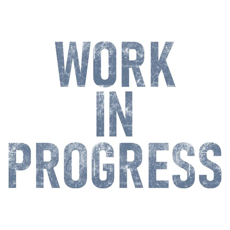 work in progress