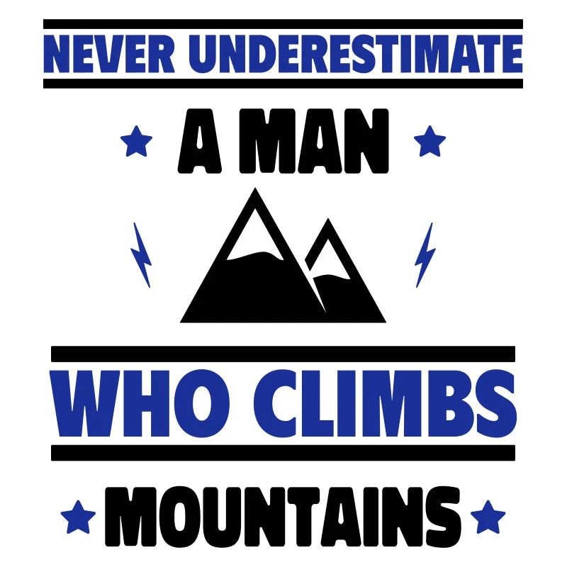 Never underestimate a man who climbs