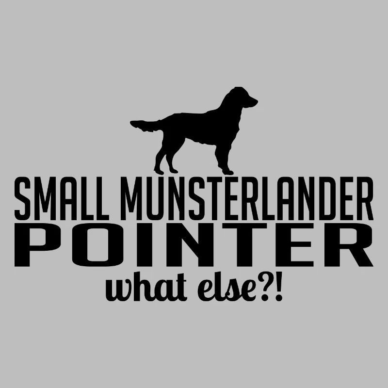 Small Munsterlander Pointer what else Hundespruch