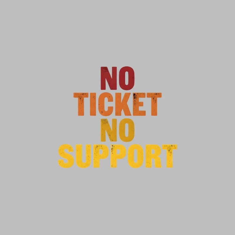 Pas de ticket, pas de support ! EDV IT Informatiker Spruch