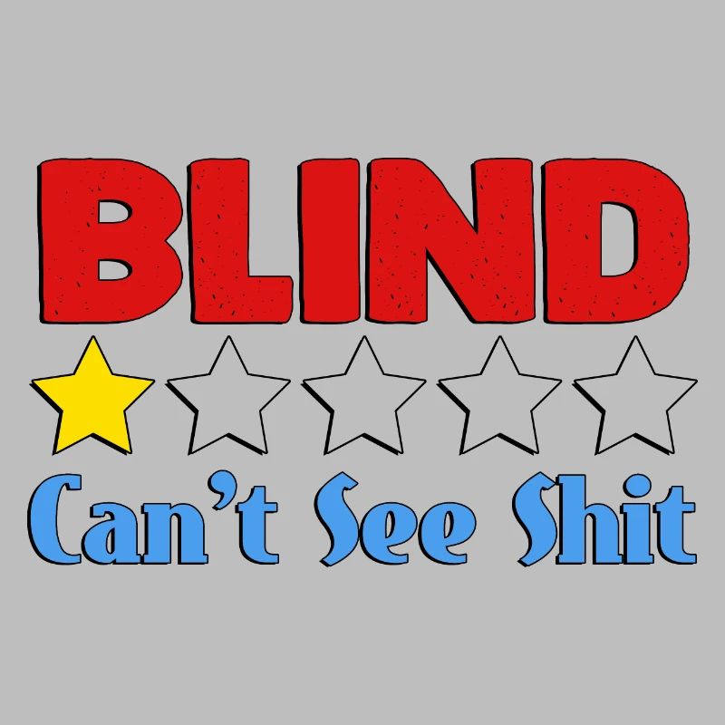 Blind Can't See Shit