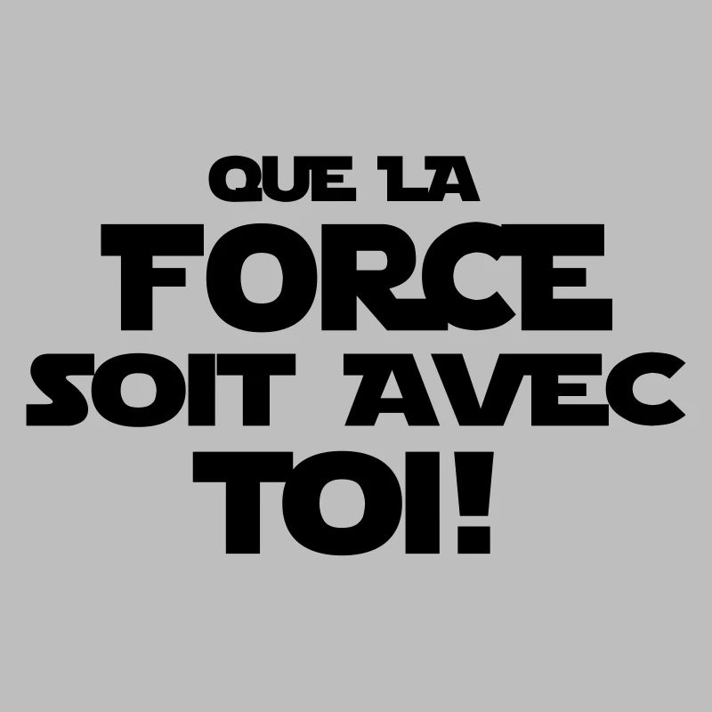 que la force soit avec toi