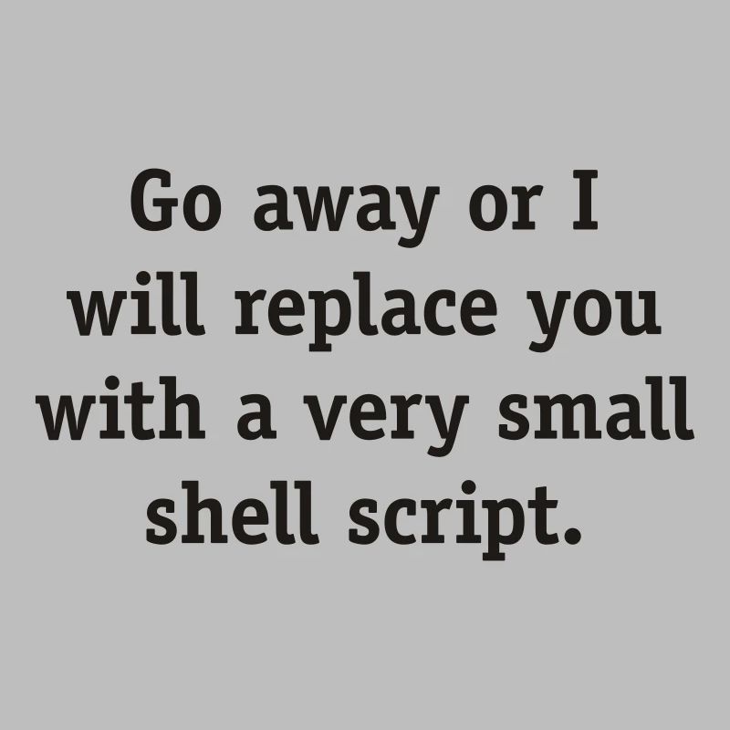 Geh weg oder ich werde dich mit einem sehr kleinen